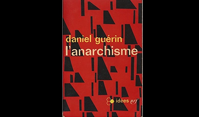 Anarşizm: Teoriden Pratiğe/Önsöz – Daniel Guérin (Anarşist Bakış)