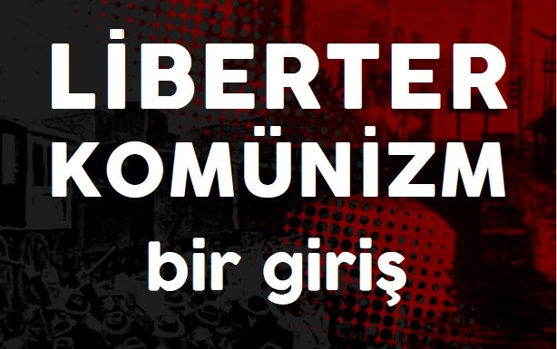 Liberter Komünizm: Bir Giriş