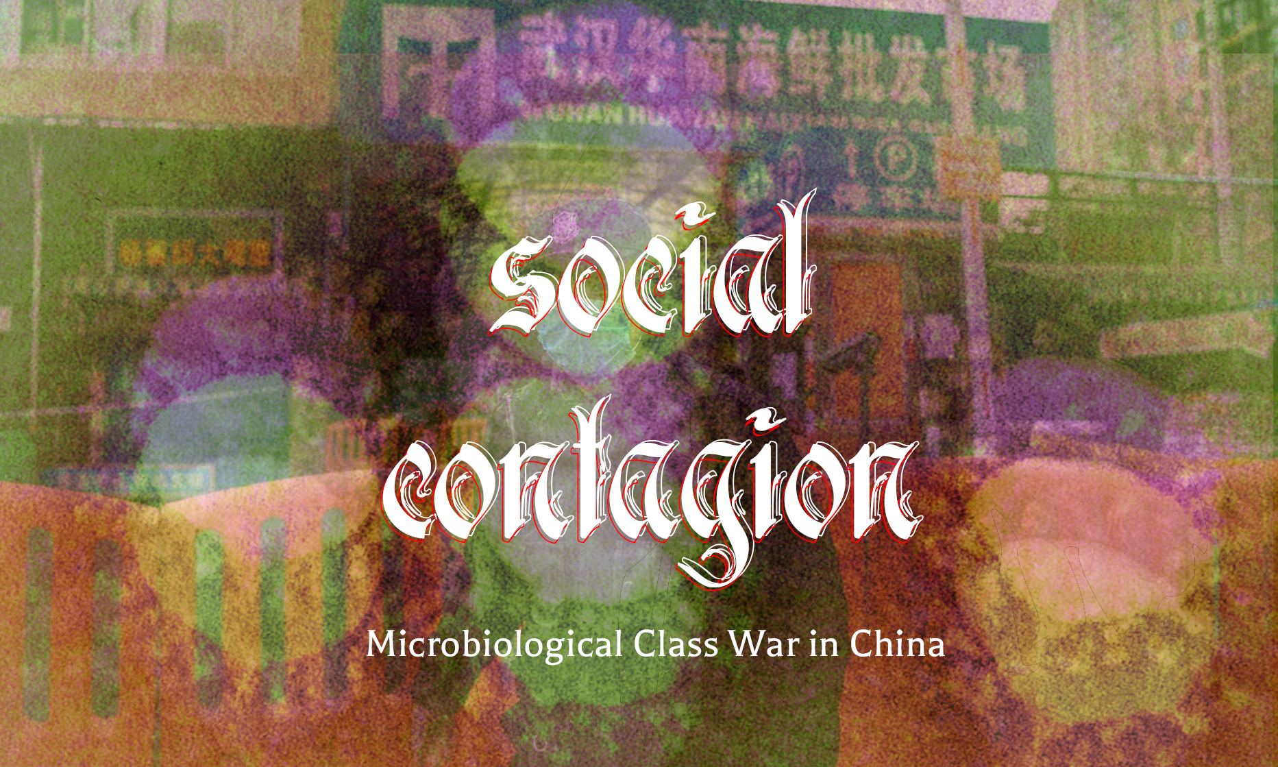 Toplumsal Salgın: Çin’de Mikrobiyolojik Sınıf Savaşı – Chuǎng