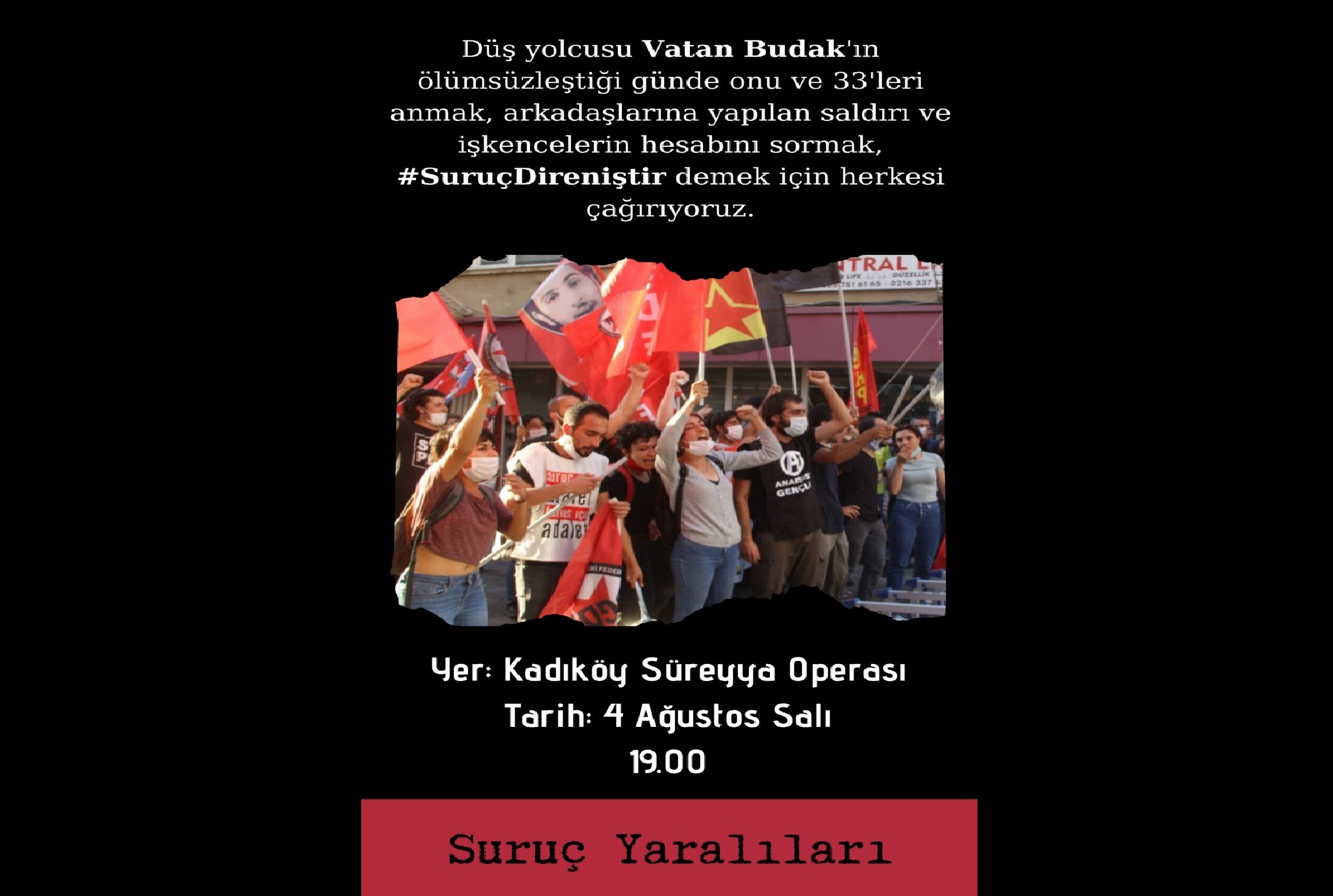Suruç Yaralıları, anarşist Vatan Budak’ın ölüm yıl dönümü olan 4 Ağustos’ta Kadıköy’e çağırıyor