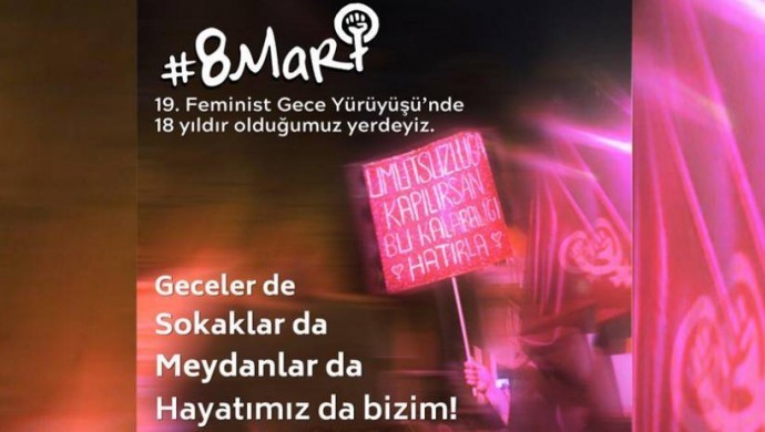Kadınlardan 8 Mart Feminist Gece Yürüyüşü için çağrı: Bu yıl da 18 yıldır olduğumuz yerdeyiz!