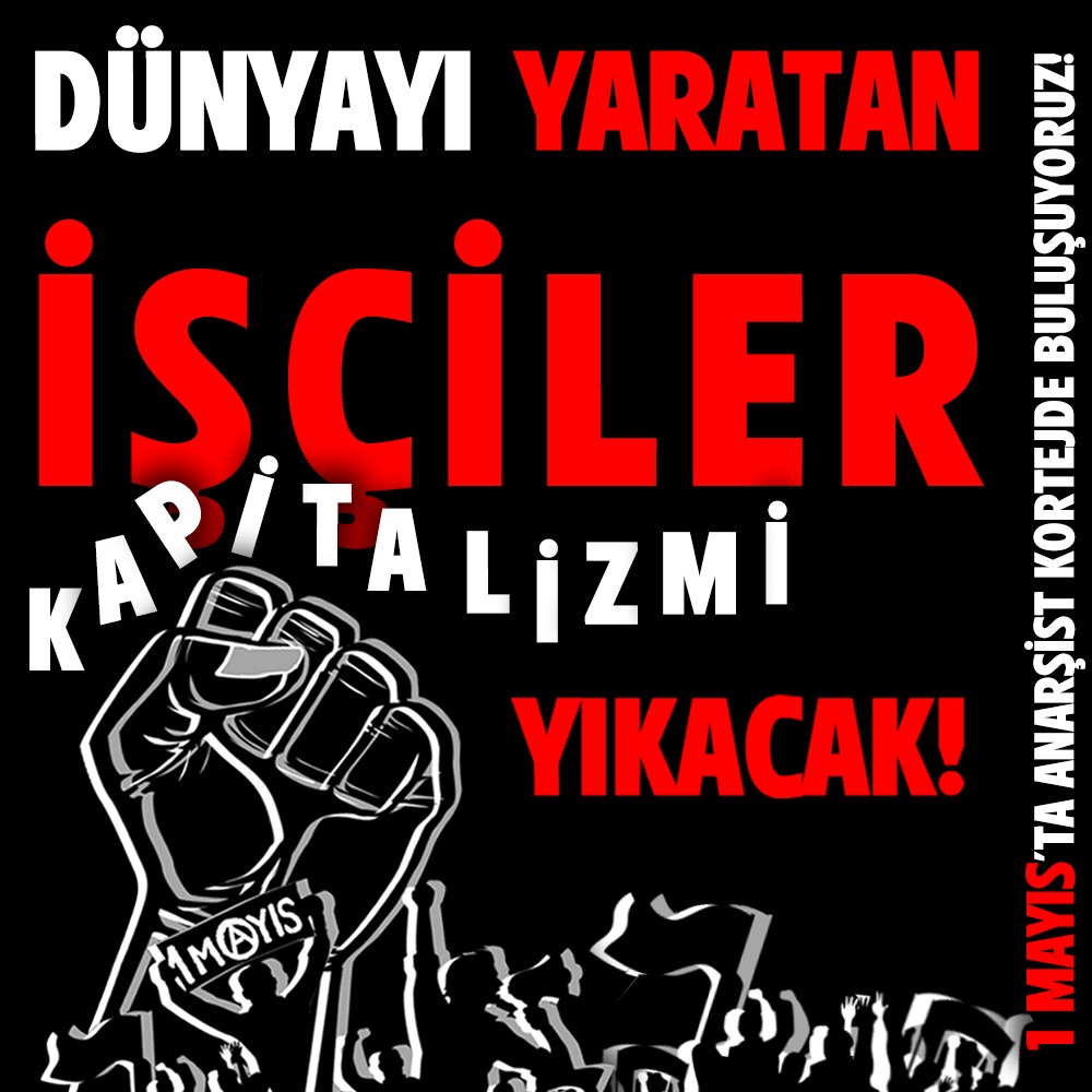 Anarşistlerden İstanbul 1 Mayısı’na çağrı: “Mücadeleyle Kazandık, Mücadeleyle Kazanacağız!”
